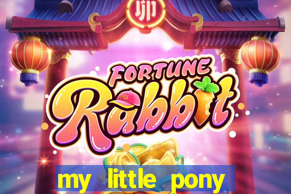 my little pony jogos de vestir